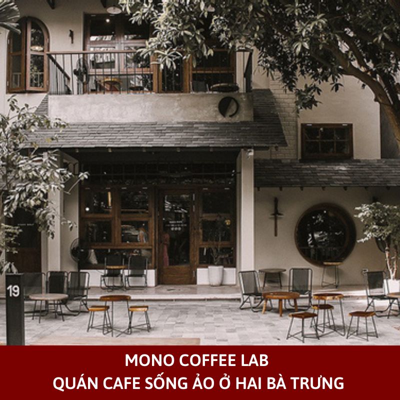 Mono Coffee Lab – Quán cafe sống ảo ở Hai Bà Trưng