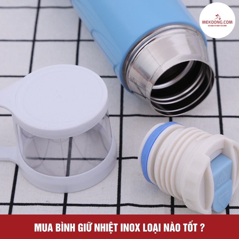 Mua bình giữ nhiệt inox loại nào tốt