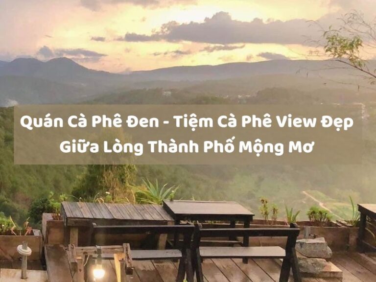Quán Cà Phê Đen Đà Lạt
