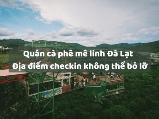 Quán cà phê mê linh Đà Lạt - địa điểm checkin không thể bỏ lỡ