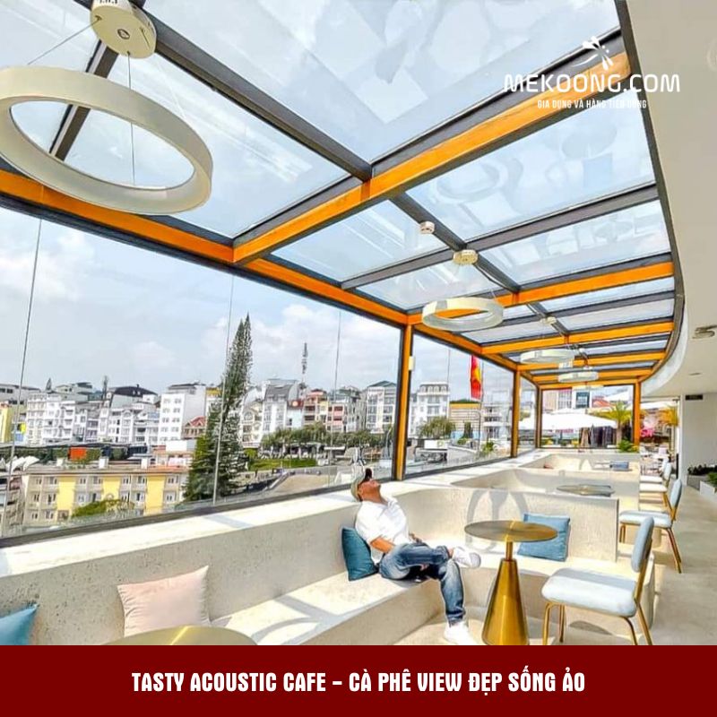 Tasty Acoustic Cafe - cà phê view đẹp sống ảo 