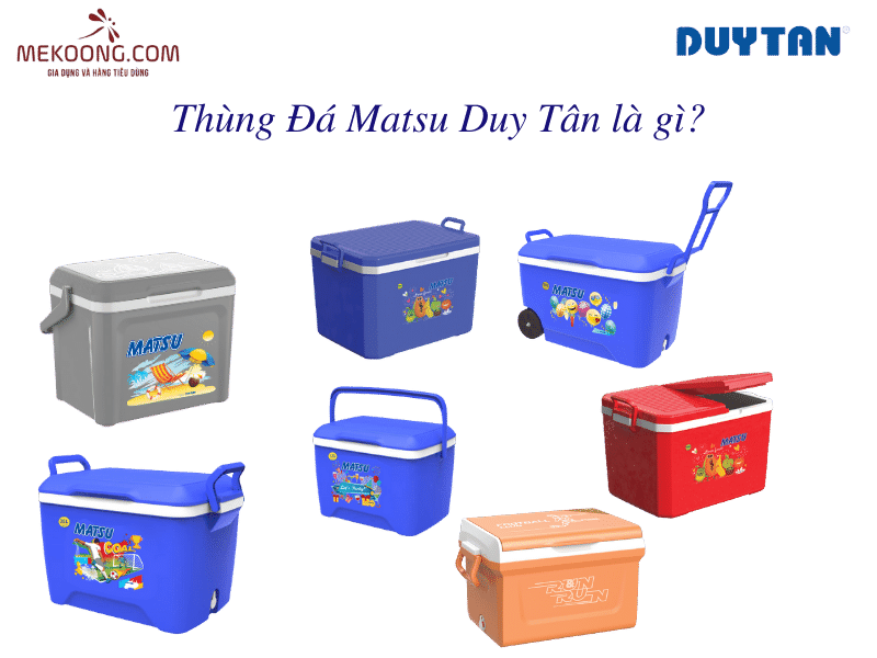 Thùng Đá Matsu Duy Tân là gì mekoong