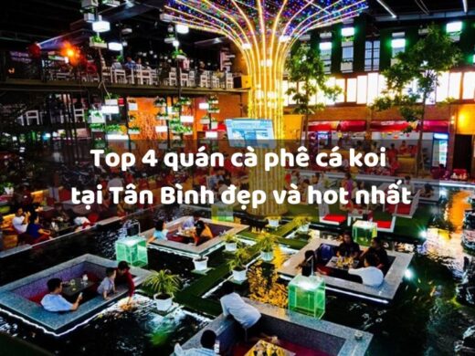 Top 4 quán cà phê cá koi tại Tân Bình đẹp và hot nhất