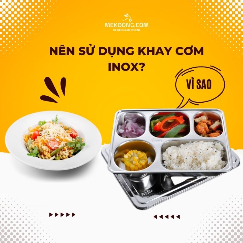 Vì sao nên sử dụng khay cơm inox