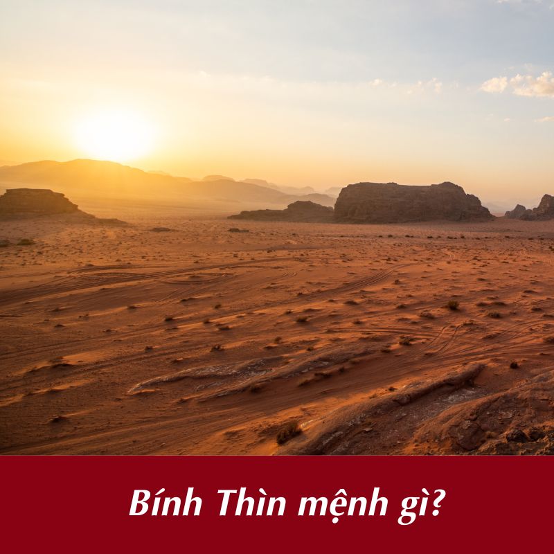 Bính Thìn mệnh gì?