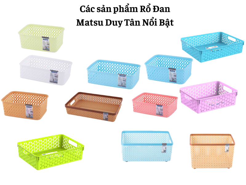 Các sản phẩm Rổ Đan Matsu Duy Tân Nổi Bật mekoong