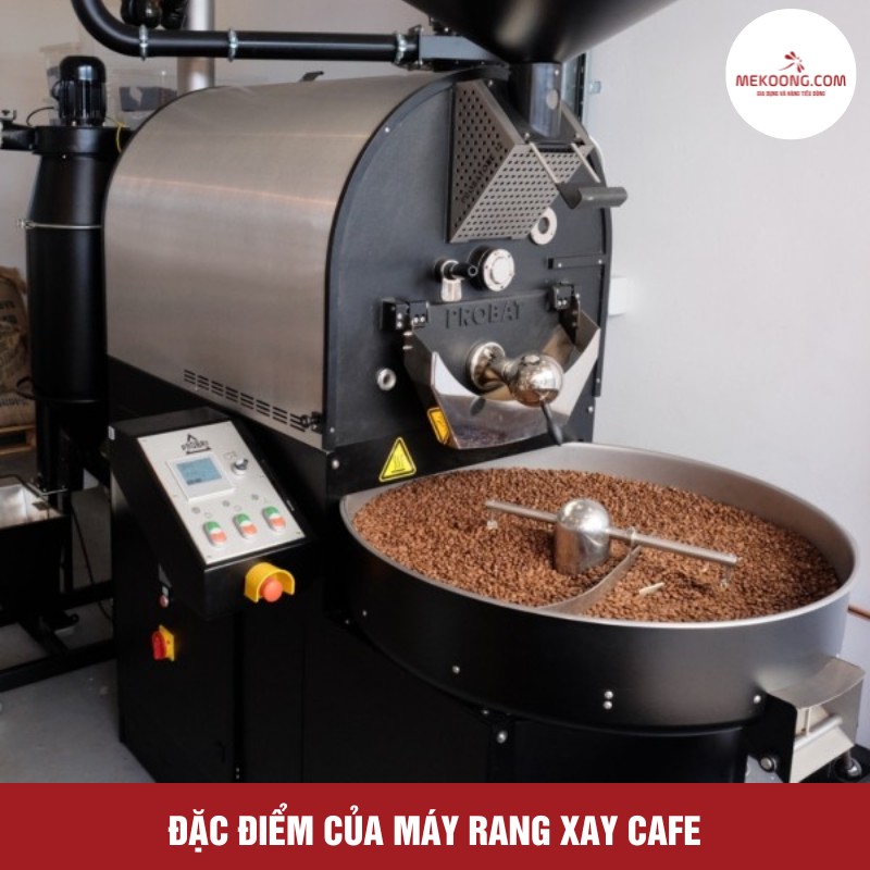 Đặc điểm của máy rang xay cafe