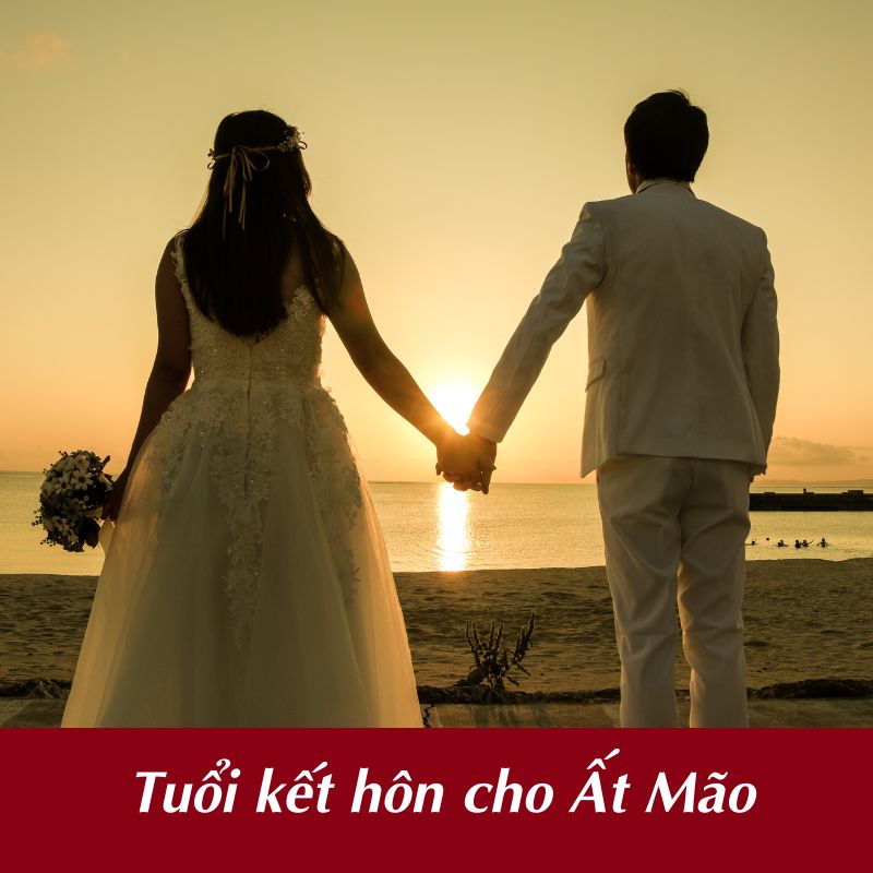 Lựa chọn tuổi kết hôn cho người sinh năm Ất Mão 
