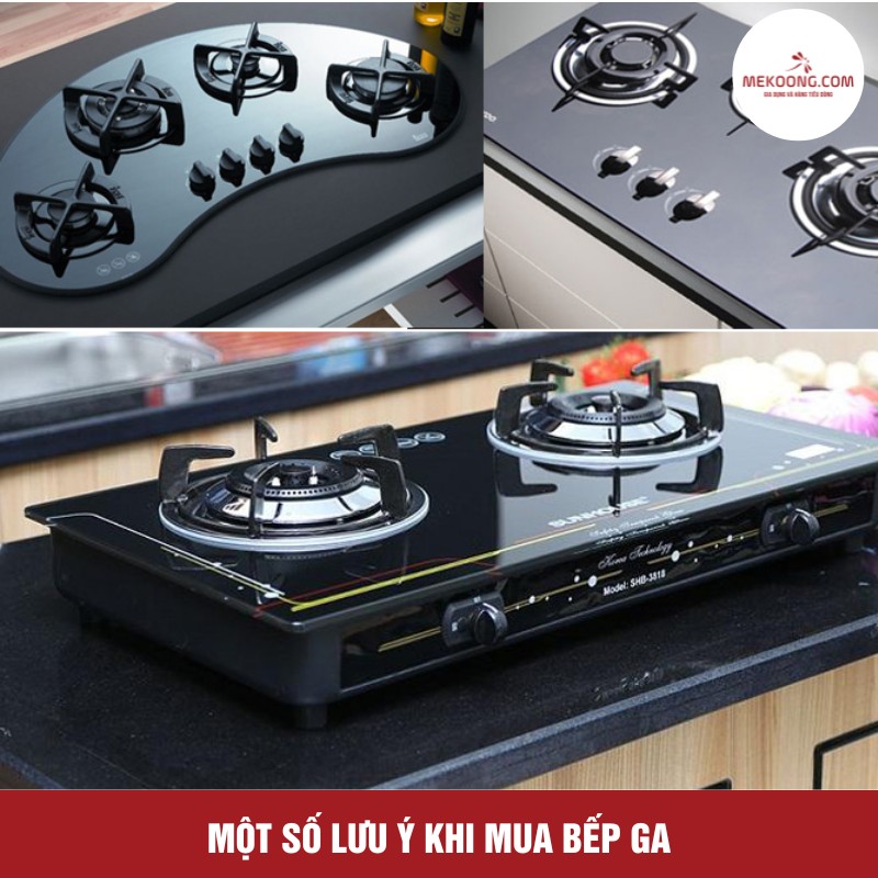 Một số lưu ý khi mua bếp ga