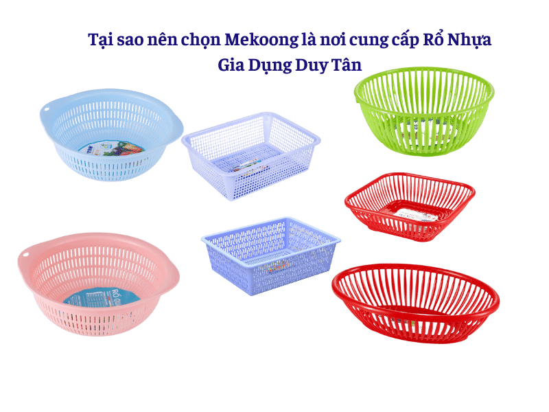 Tại sao nên chọn Mekoong là nơi cung cấp Rổ Nhựa Gia Dụng Duy Tân