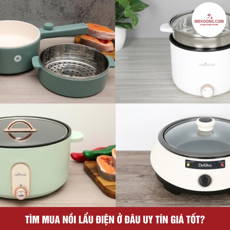 Tìm mua nồi lẩu điện ở đâu uy tín giá tốt?