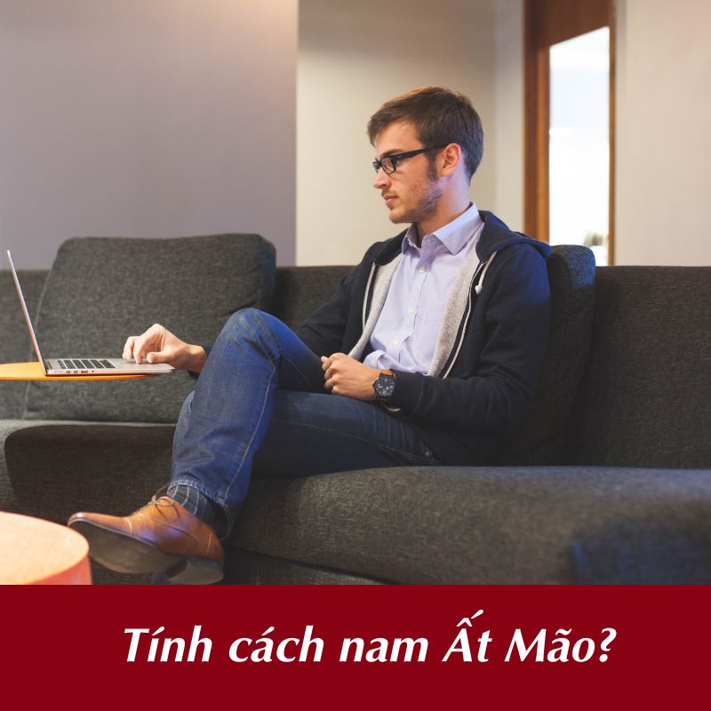 Tính cách nam Ất Mão?