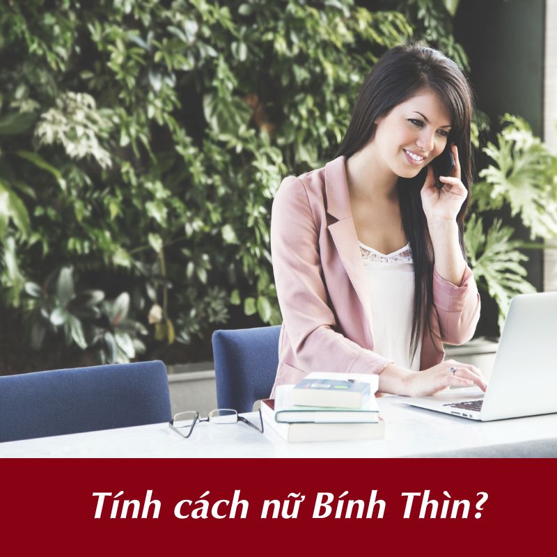 Tính cách nữ Bính Thìn?