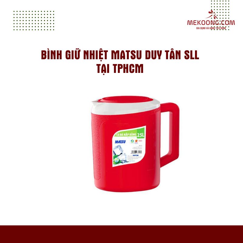 Binh Giu Nhiet Matsu Duy Tan SLL Tai TPHCM 1 Bình Giữ Nhiệt Matsu Duy Tân SLL Tại TPHCM