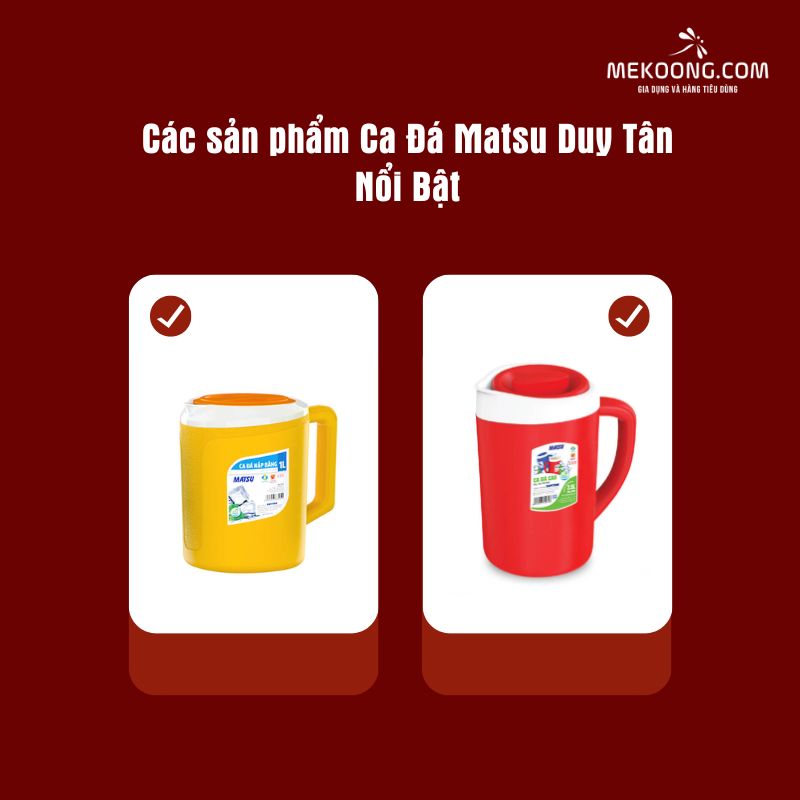 Các sản phẩm Ca Đá Matsu Duy Tân Nổi Bật