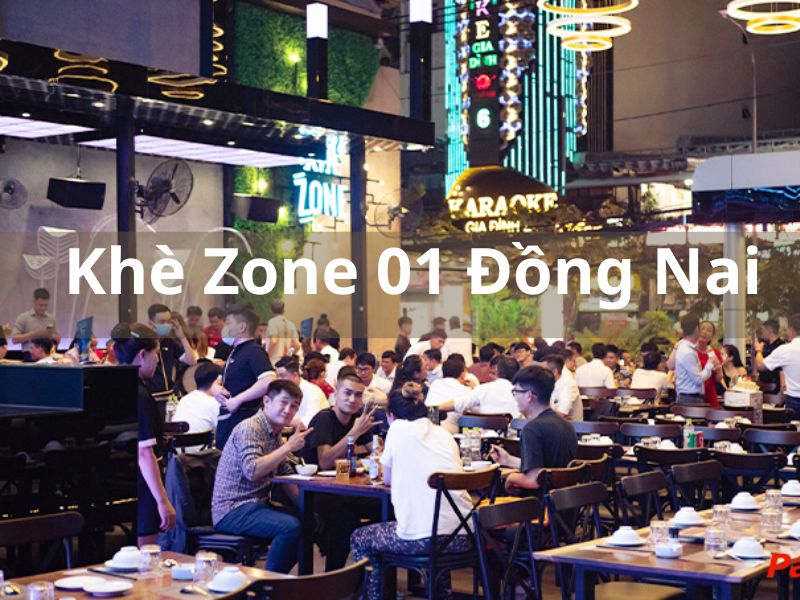 Khè Zone 01 Đồng Nai