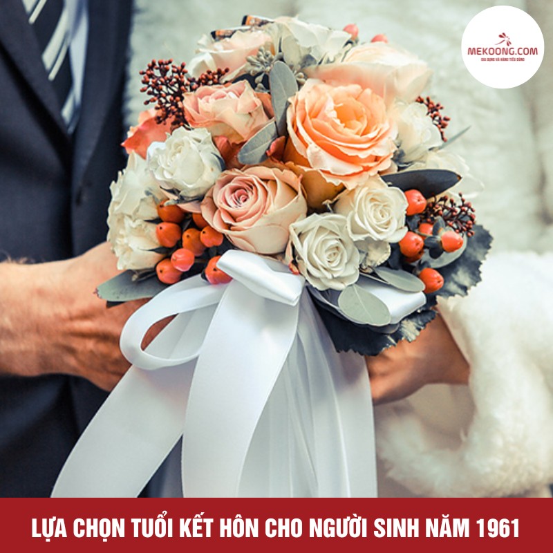 Lựa chọn tuổi kết hôn cho người sinh năm 1961