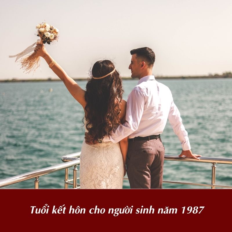 Lựa chọn tuổi kết hôn cho người sinh năm 1987