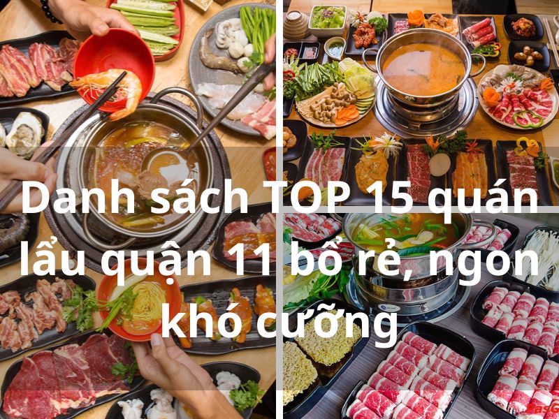 Danh sách TOP 15 quán lẩu quận 11 bổ rẻ, ngon khó cưỡng