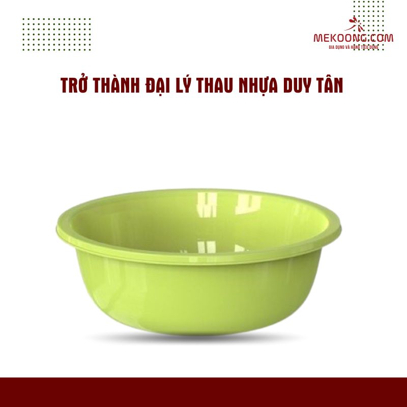 Trở Thành Đại Lý Thau Nhựa Duy Tân