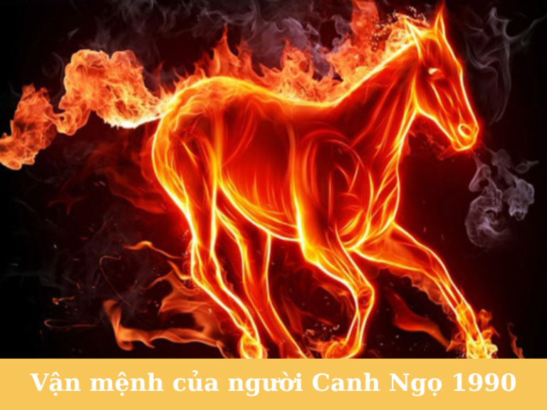 Vận mệnh của người sinh năm Canh Ngọ 1990