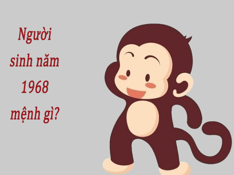Vận mệnh của người sinh năm Mậu Thân 1968