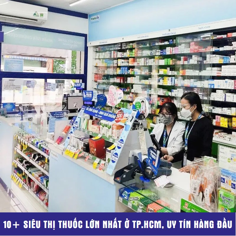 TOP 10+ siêu thị thuốc lớn nhất ở TP.HCM, uy tín hàng đầu
