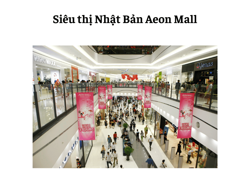 Aeon Mall - Trung tâm Thương mại Với Sự Lựa Chọn Đa Dạng