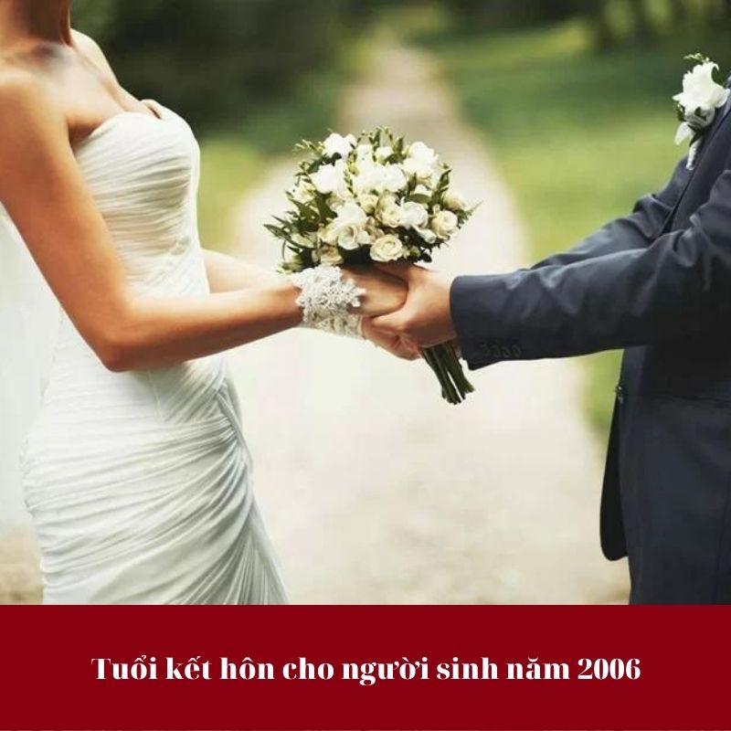 Lựa chọn tuổi kết hôn cho người sinh năm 2006