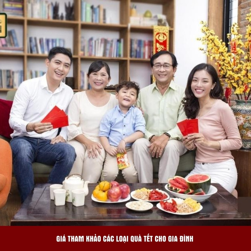 Giá Tham Khảo Các Loại Quà Tết Cho Gia Đình