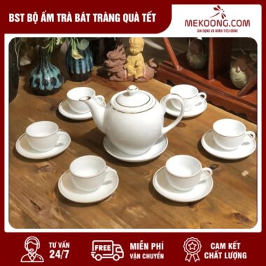BST Bộ Ấm Trà Bát Tràng Quà Tết