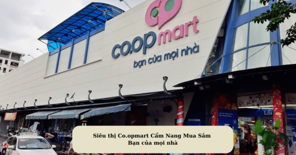 Siêu thị Co.opmart Cẩm Nang Mua Sắm Bạn của mọi nhà Mekoong