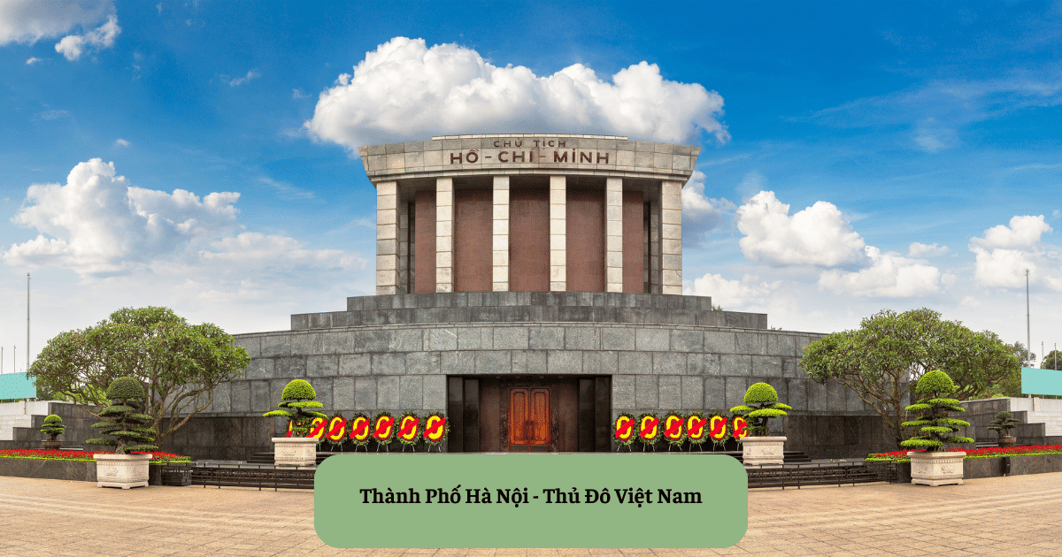 Thành Phố Hà Nội – Thủ Đô Việt Nam