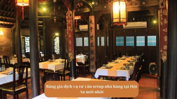 Bảng giá dịch vụ tư vấn setup nhà hàng tại Hội An mới nhất Mekoong