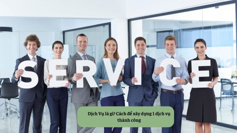 Dịch Vụ là gì Cách để xây dựng 1 dịch vụ thành công Mekoong