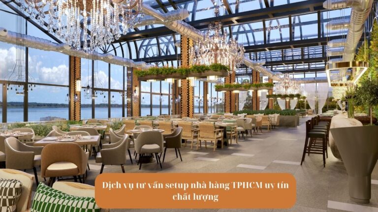 Dịch vụ tư vấn setup nhà hàng TPHCM uy tín chất lượng Mekoong