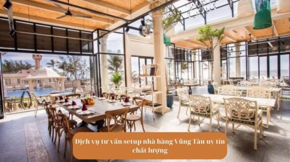 Dịch vụ tư vấn setup nhà hàng Vũng Tàu uy tín chất lượng Mekoong