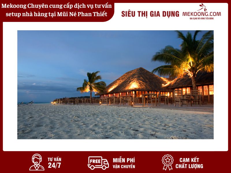 Mekoong Chuyên cung cấp dịch vụ tư vấn setup nhà hàng tại Mũi Né Phan Thiết Mekoong