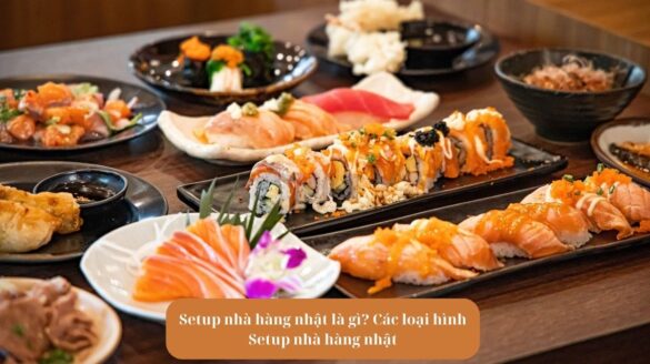 Setup nhà hàng nhật là gì Các loại hình Setup nhà hàng nhật Mekoong