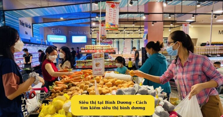 Siêu thị tại Bình Dương - Cách tìm kiếm siêu thị bình dương