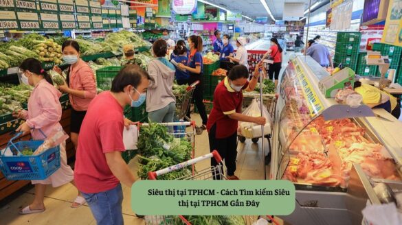 Siêu thị tại TPHCM - Cách Tìm kiếm Siêu thị tại TPHCM Gần Đây Mekoong