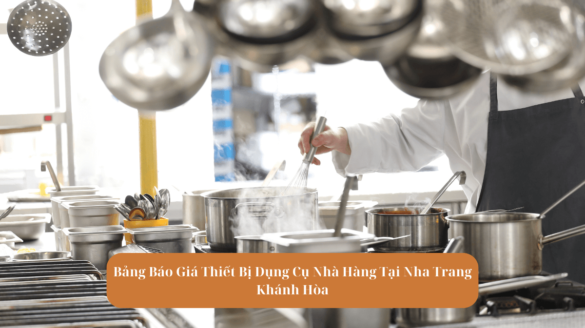 Bảng Báo Giá Thiết Bị Dụng Cụ Nhà Hàng Tại Nha Trang Khánh Hòa Mekoong (1)