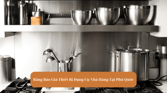 Bảng Báo Giá Thiết Bị Dụng Cụ Nhà Hàng Tại Phú Quốc Mekoong (2) (1)