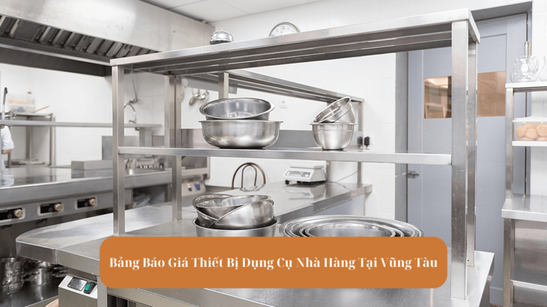 Bảng Báo Giá Thiết Bị Dụng Cụ Nhà Hàng Tại Vũng Tàu Mekoong (1)