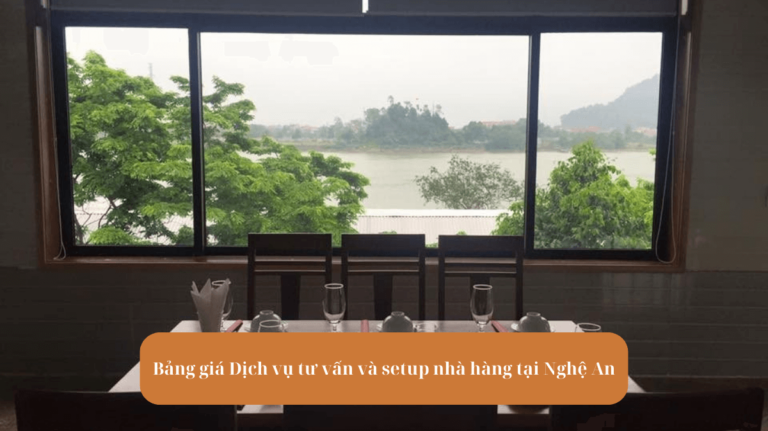 Bảng giá Dịch vụ tư vấn và setup nhà hàng tại Nghệ An