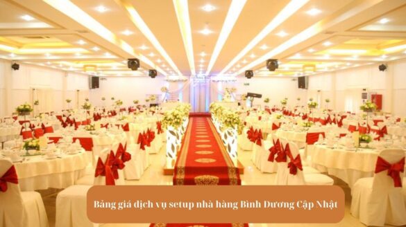 Bảng giá dịch vụ setup nhà hàng Bình Dương Cập Nhật Mekoong
