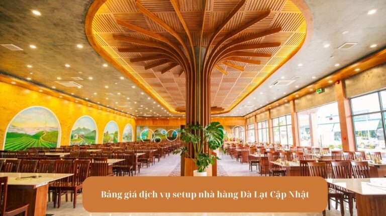 Bảng giá dịch vụ setup nhà hàng Đà Lạt Cập Nhật Mekoong