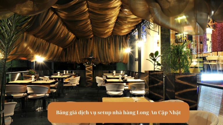 Bảng giá dịch vụ setup nhà hàng Long An Cập Nhật Mekoong