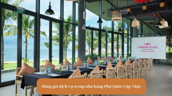 Bảng giá dịch vụ setup nhà hàng Phú Quốc Cập Nhật Mekoong