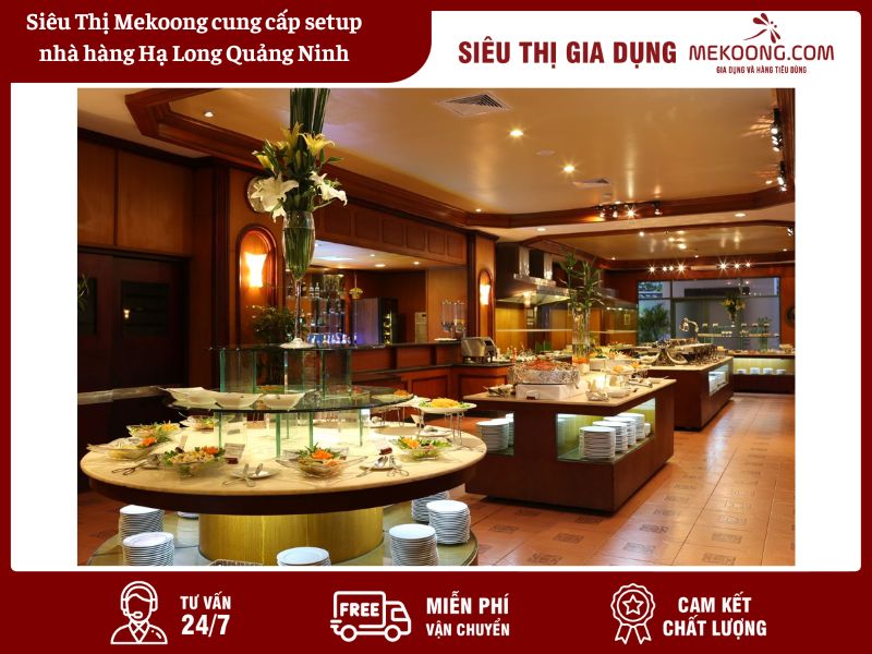 Siêu Thị Mekoong cung cấp setup nhà hàng Hạ Long Quảng Ninh
